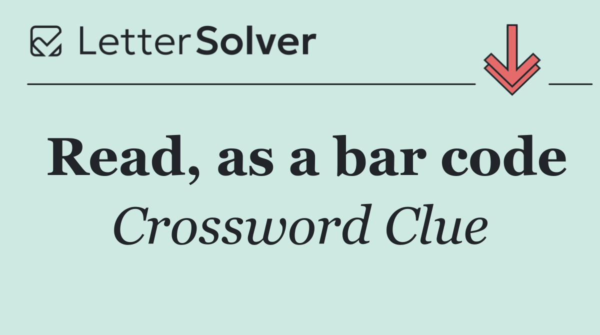 Read, as a bar code