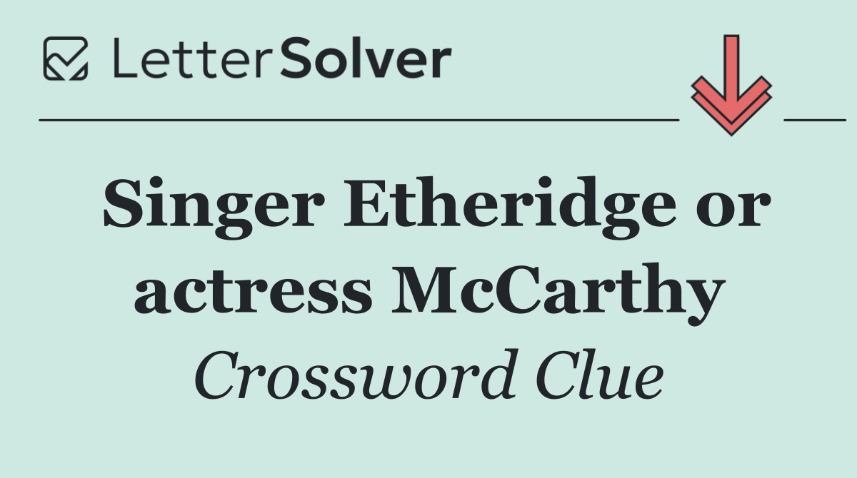 Singer Etheridge or actress McCarthy