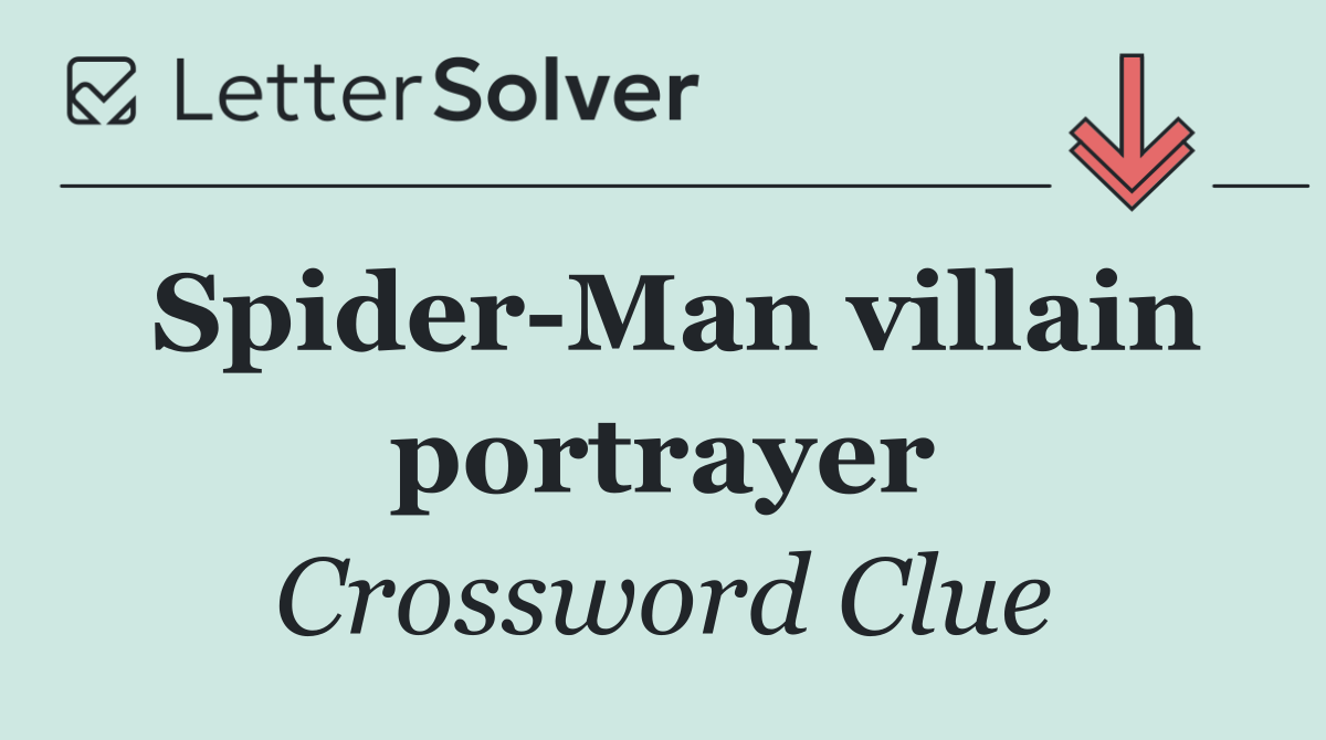 Spider Man villain portrayer