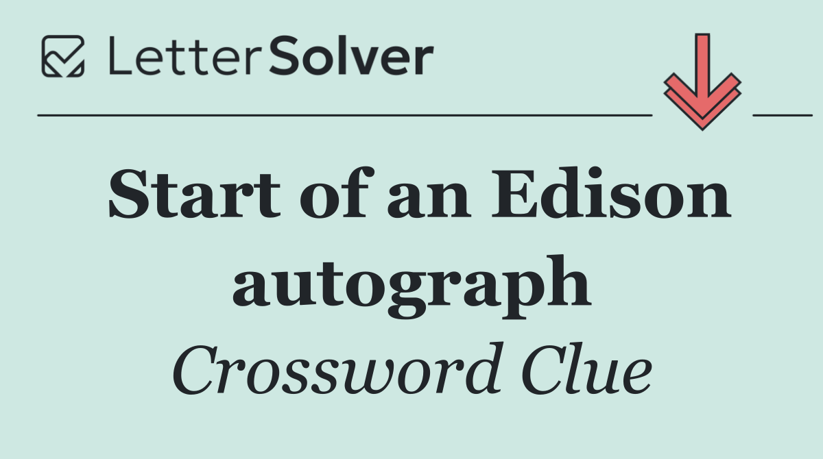 Start of an Edison autograph