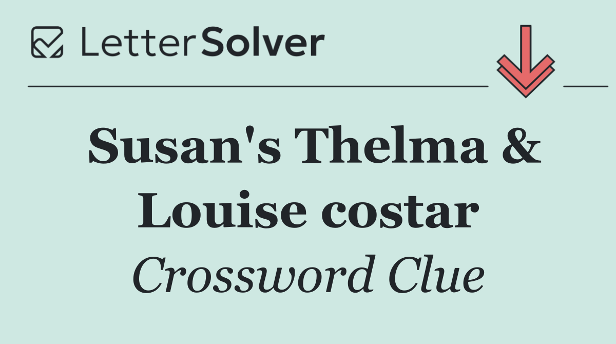 Susan's Thelma & Louise costar