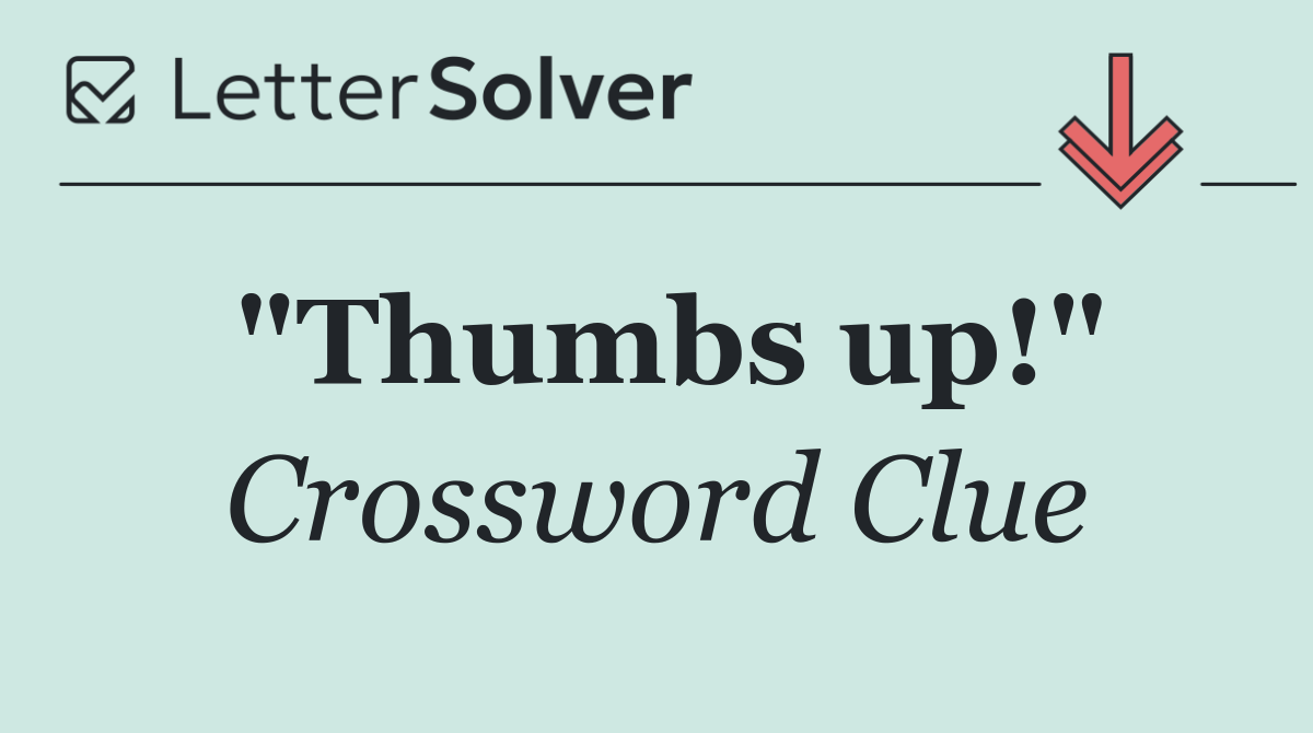 "Thumbs up!"