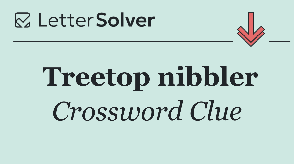 Treetop nibbler