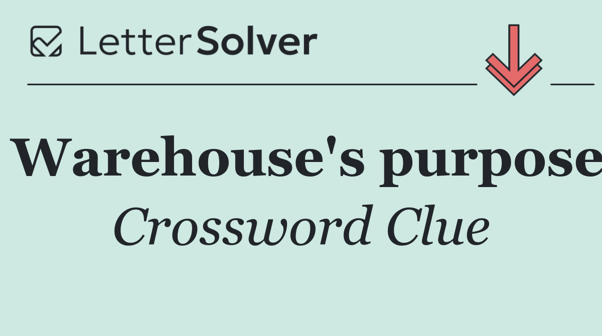 Warehouse's purpose