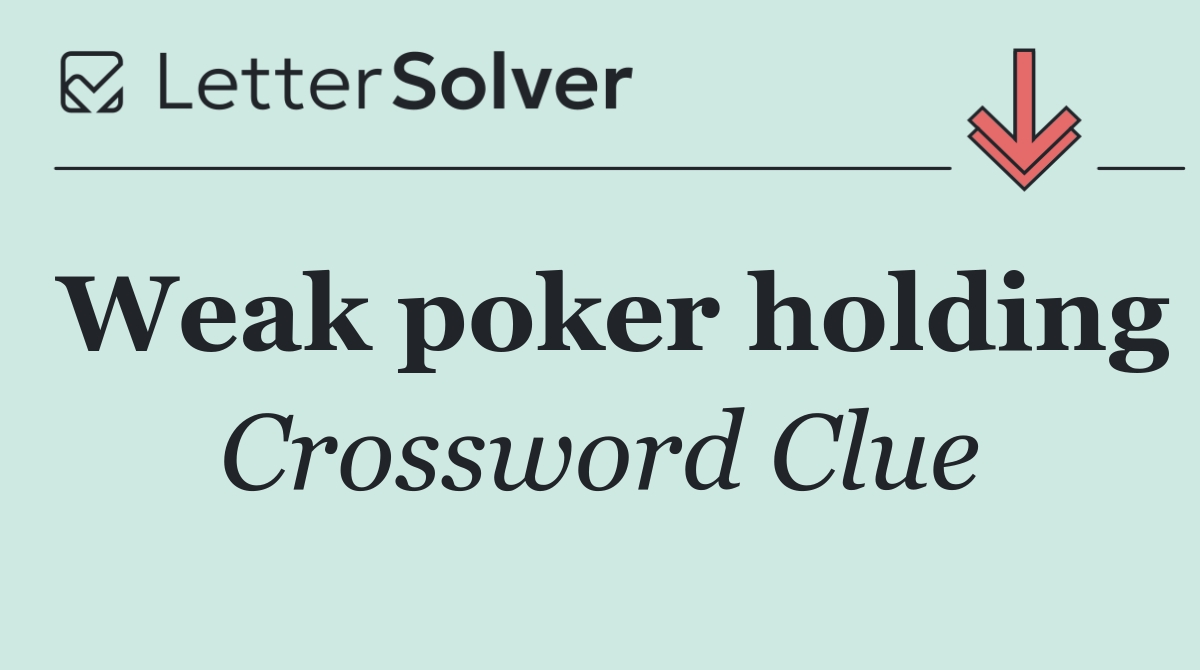 Weak poker holding