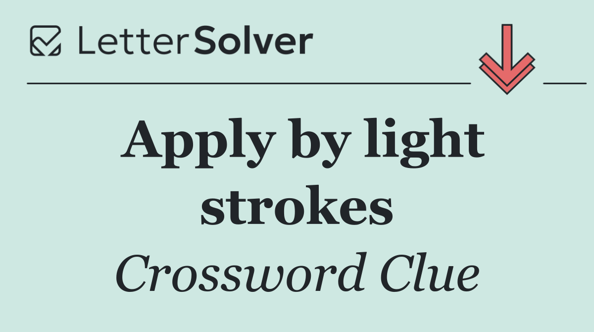 Apply by light strokes