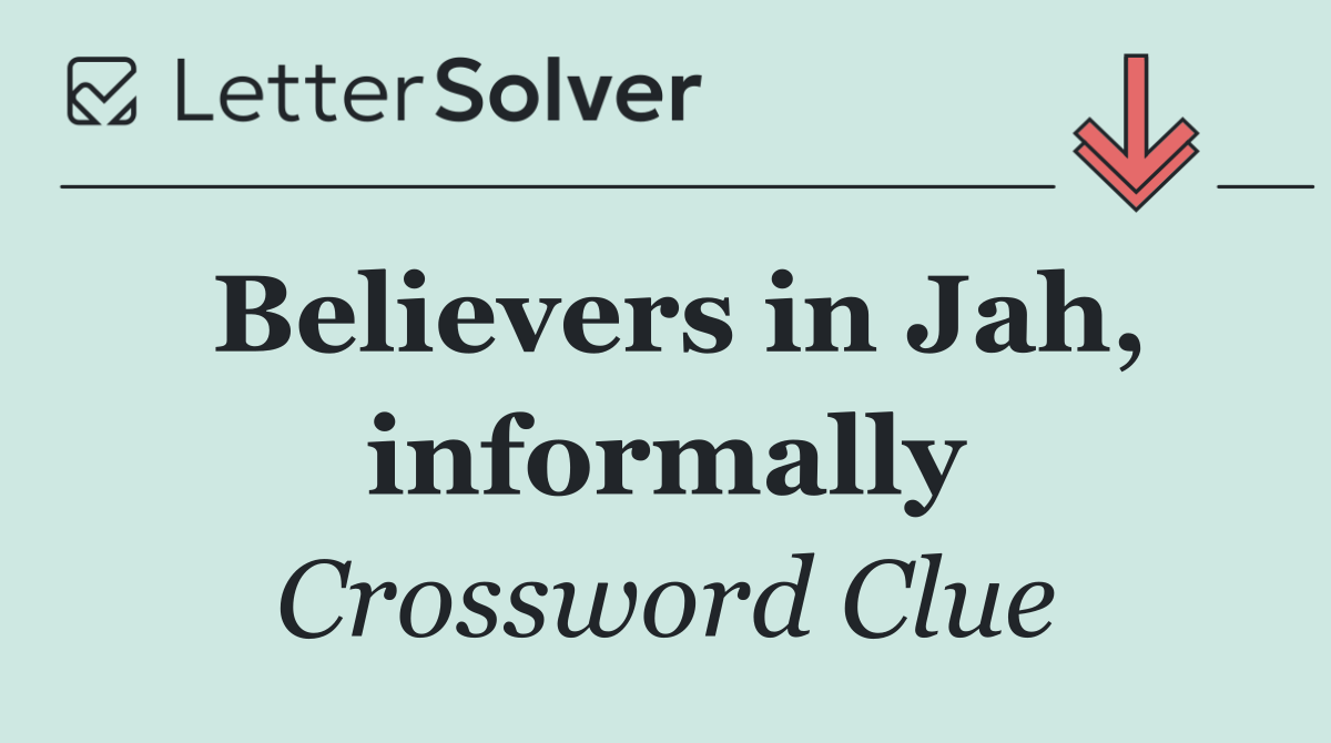 Believers in Jah, informally