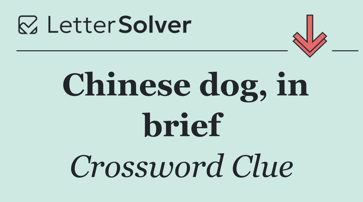 Chinese dog, in brief