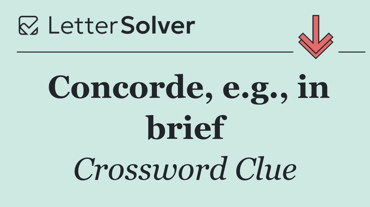 Concorde, e.g., in brief