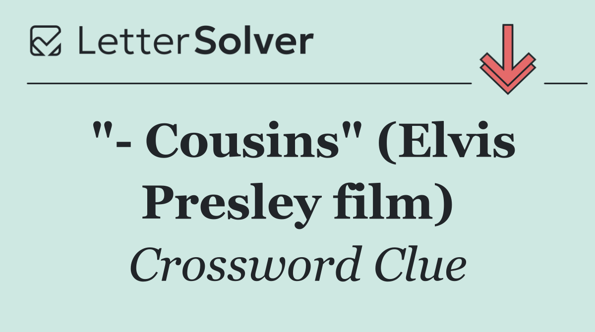 "  Cousins" (Elvis Presley film)