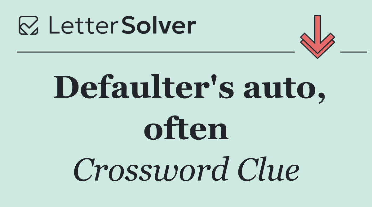 Defaulter's auto, often