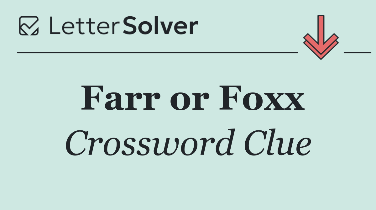 Farr or Foxx