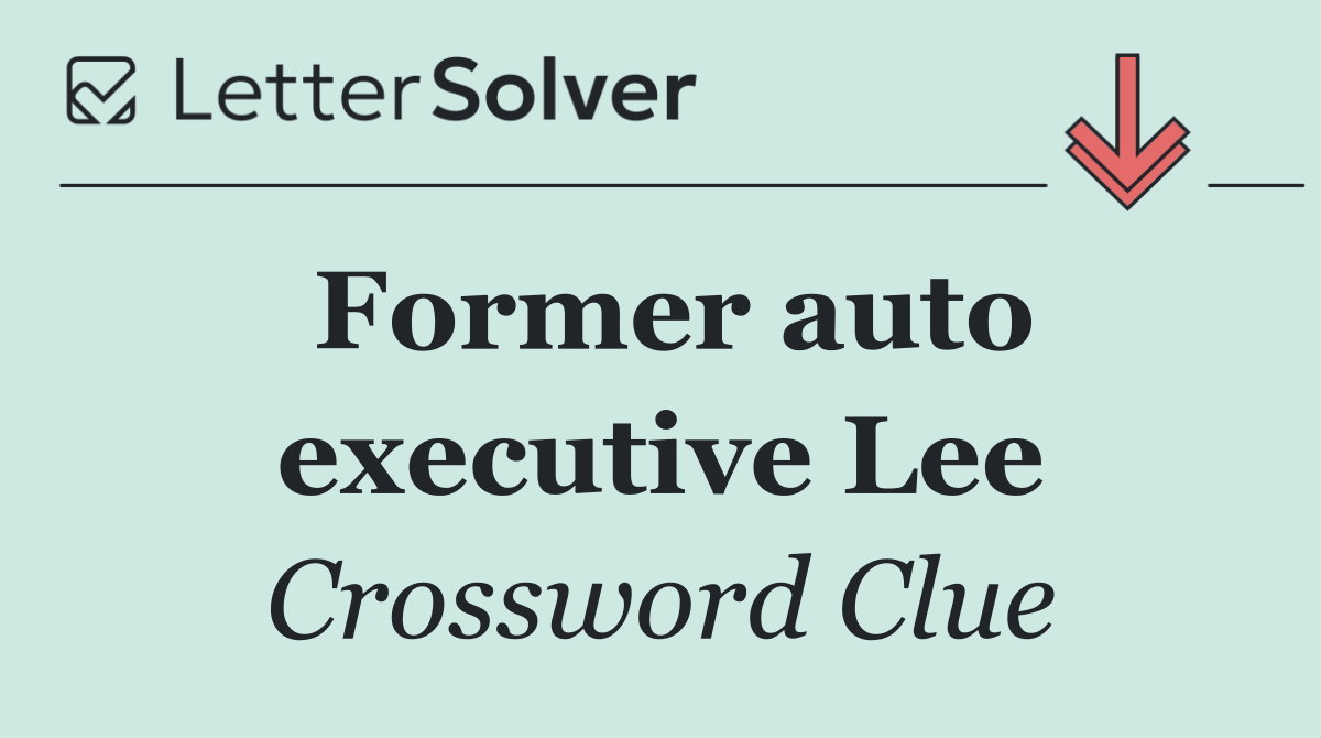 Former auto executive Lee