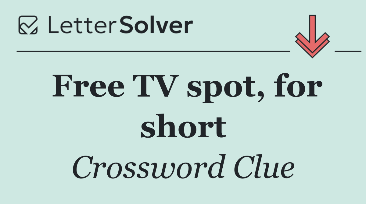 Free TV spot, for short