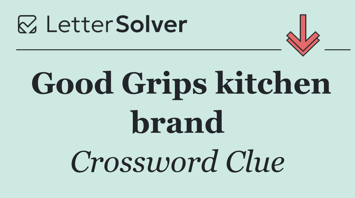 Good Grips kitchen brand