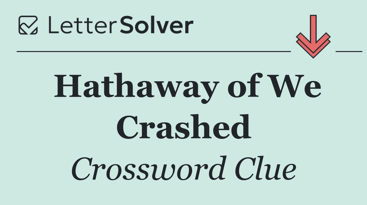 Hathaway of We Crashed