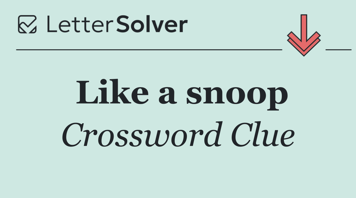 Like a snoop