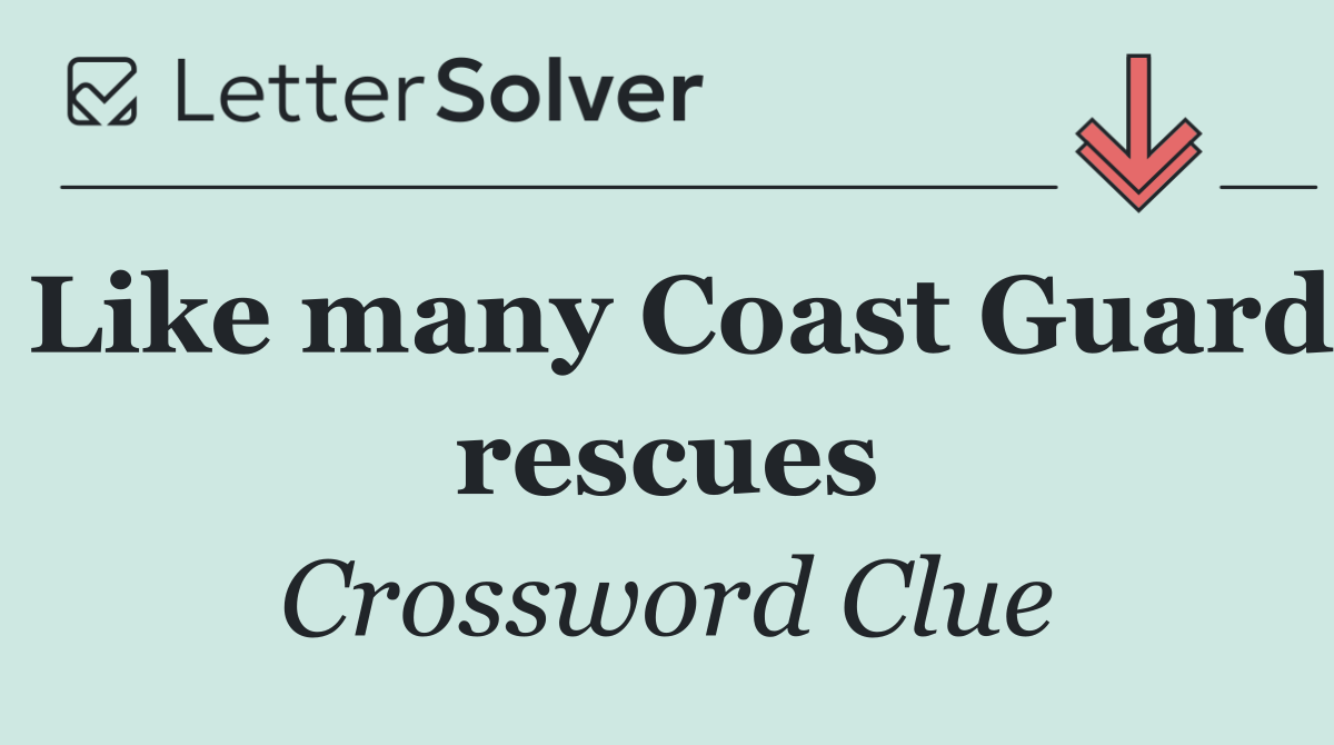 Like many Coast Guard rescues