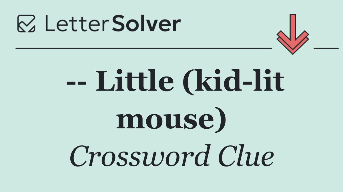    Little (kid lit mouse)