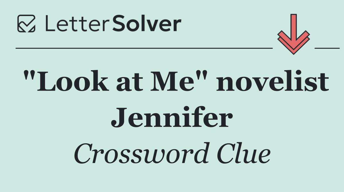 "Look at Me" novelist Jennifer