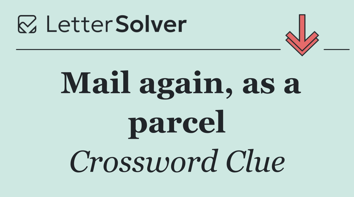 Mail again, as a parcel