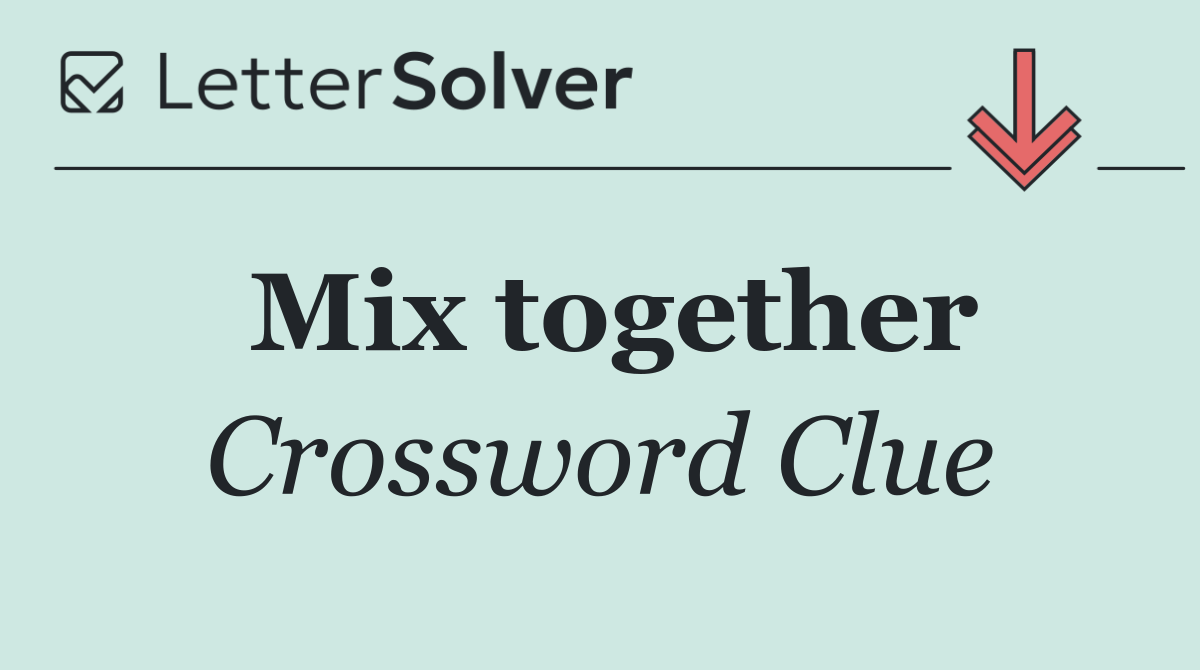 Mix together