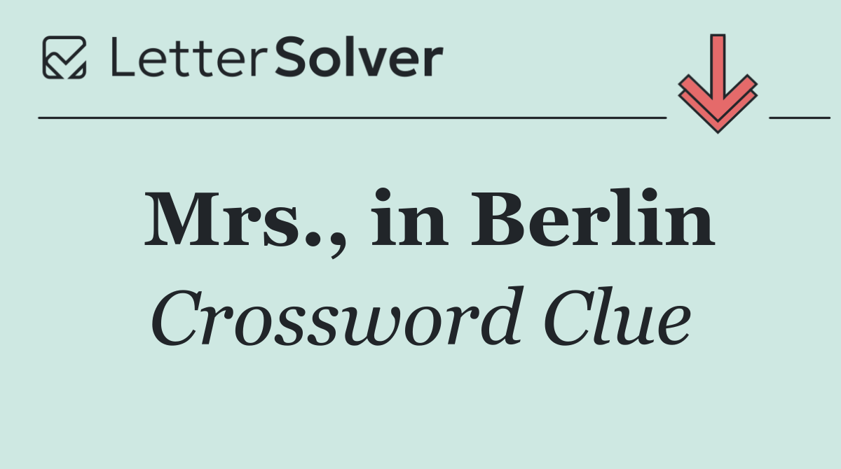 Mrs., in Berlin