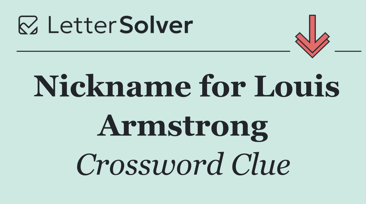 Nickname for Louis Armstrong