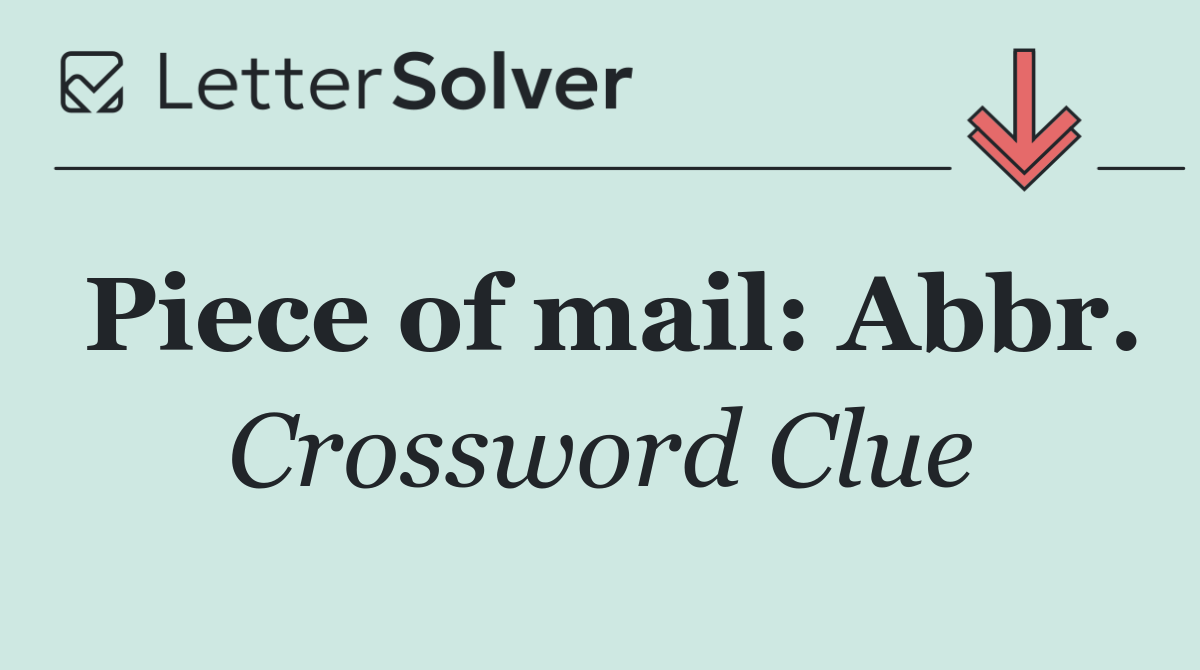 Piece of mail: Abbr.