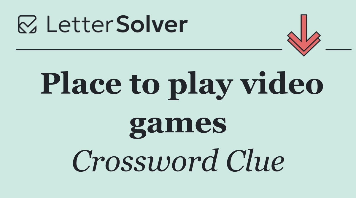 Place to play video games