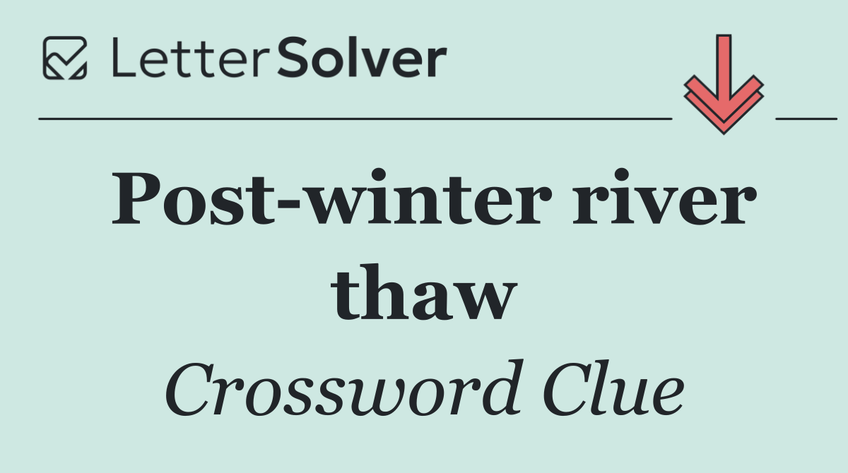 Post winter river thaw