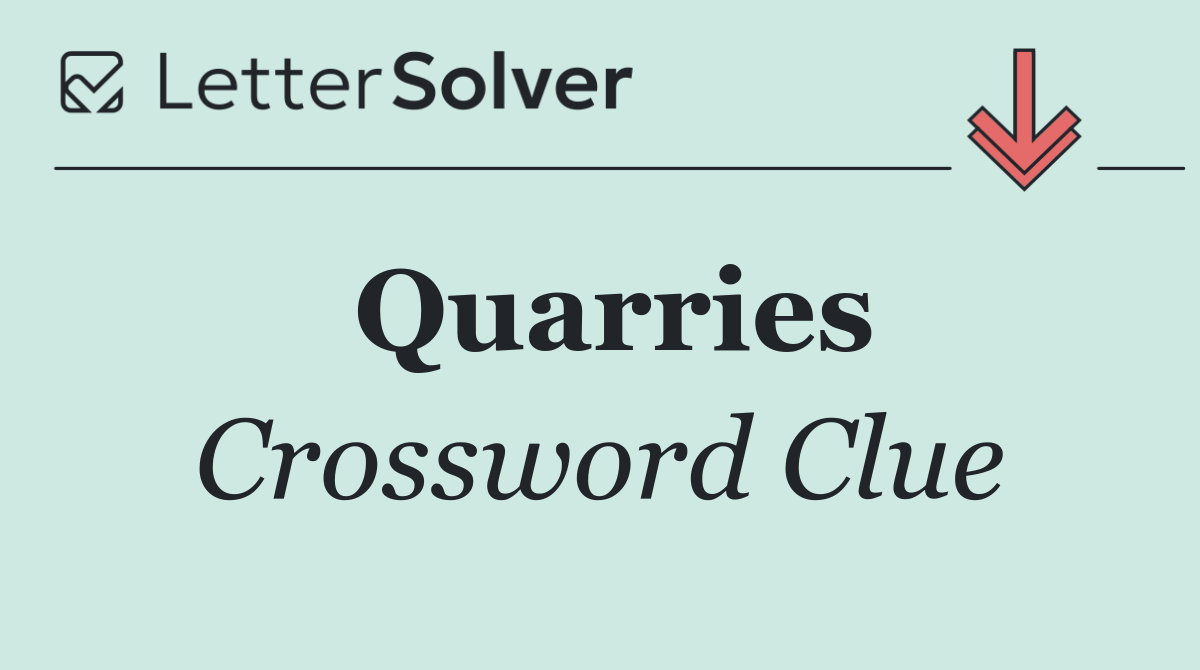 Quarries