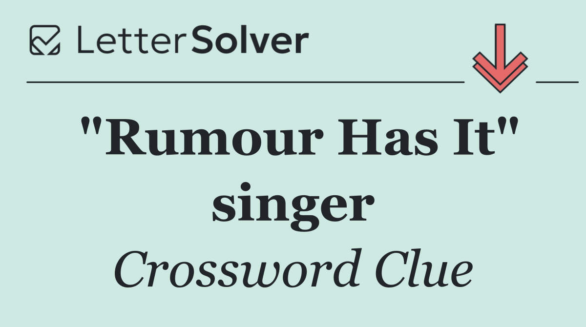 "Rumour Has It" singer