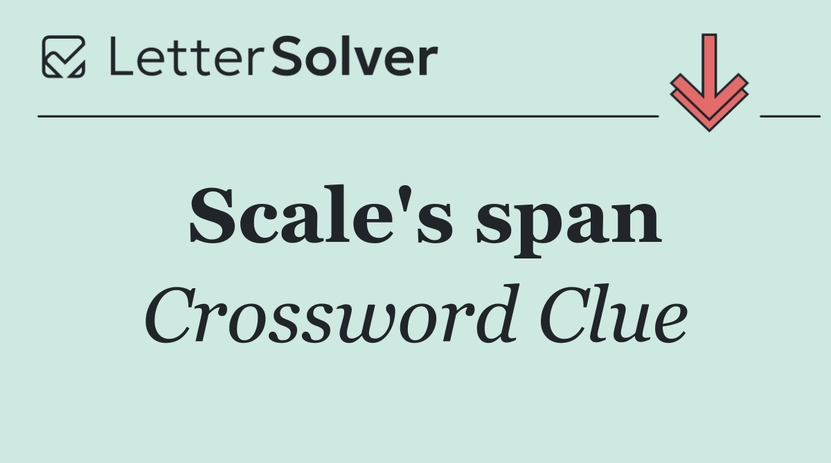 Scale's span