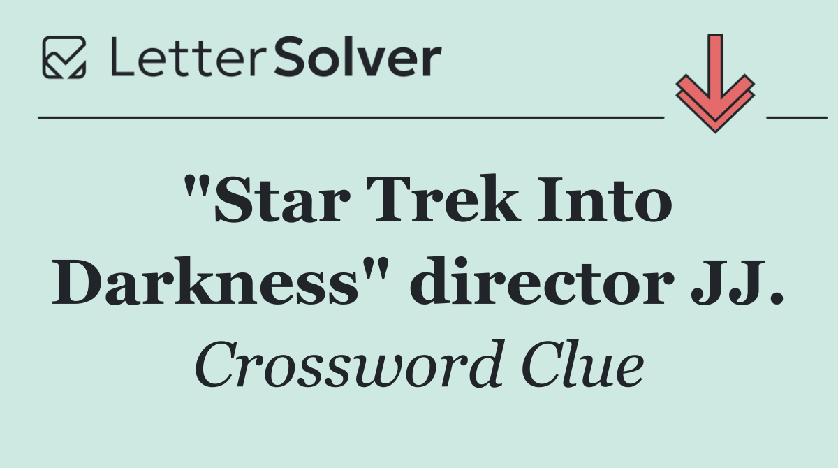 "Star Trek Into Darkness" director JJ.