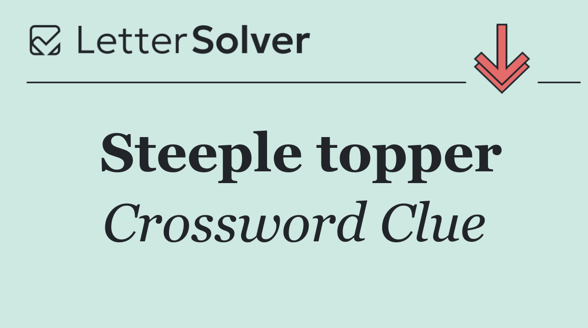 Steeple topper