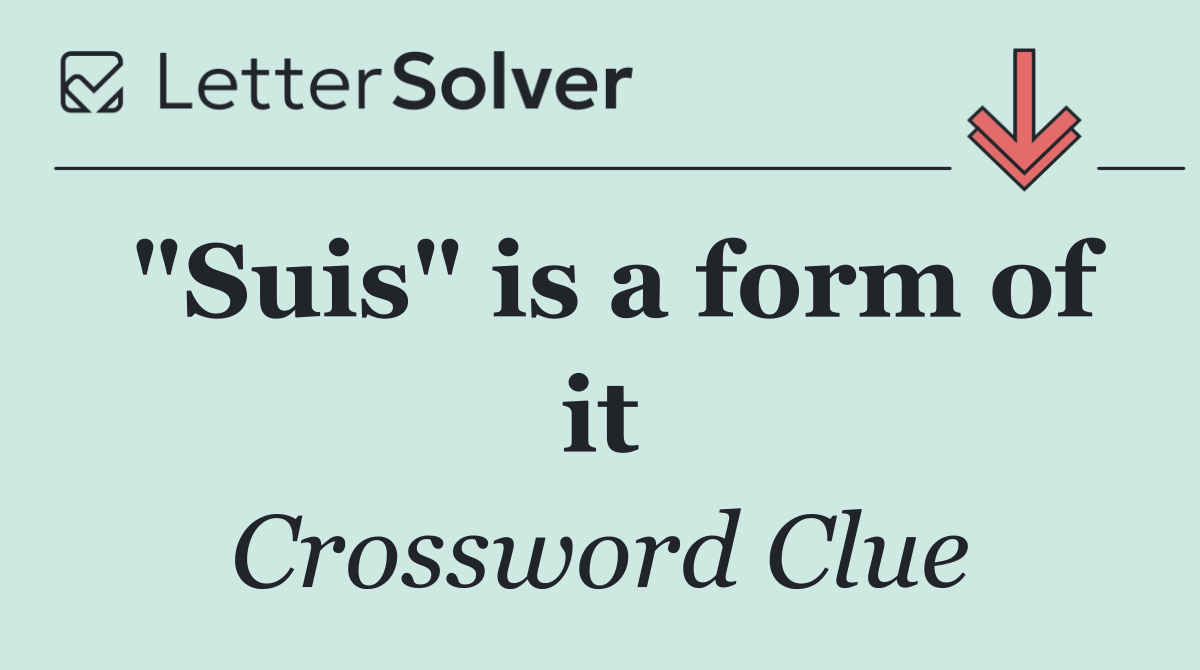 "Suis" is a form of it