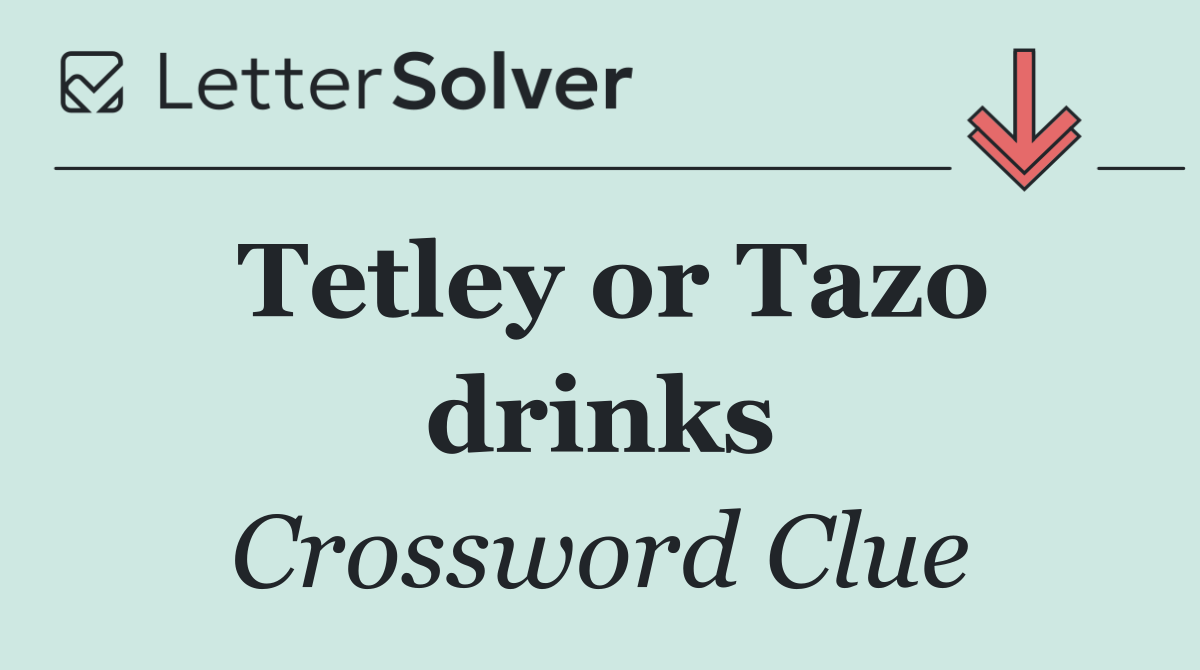 Tetley or Tazo drinks