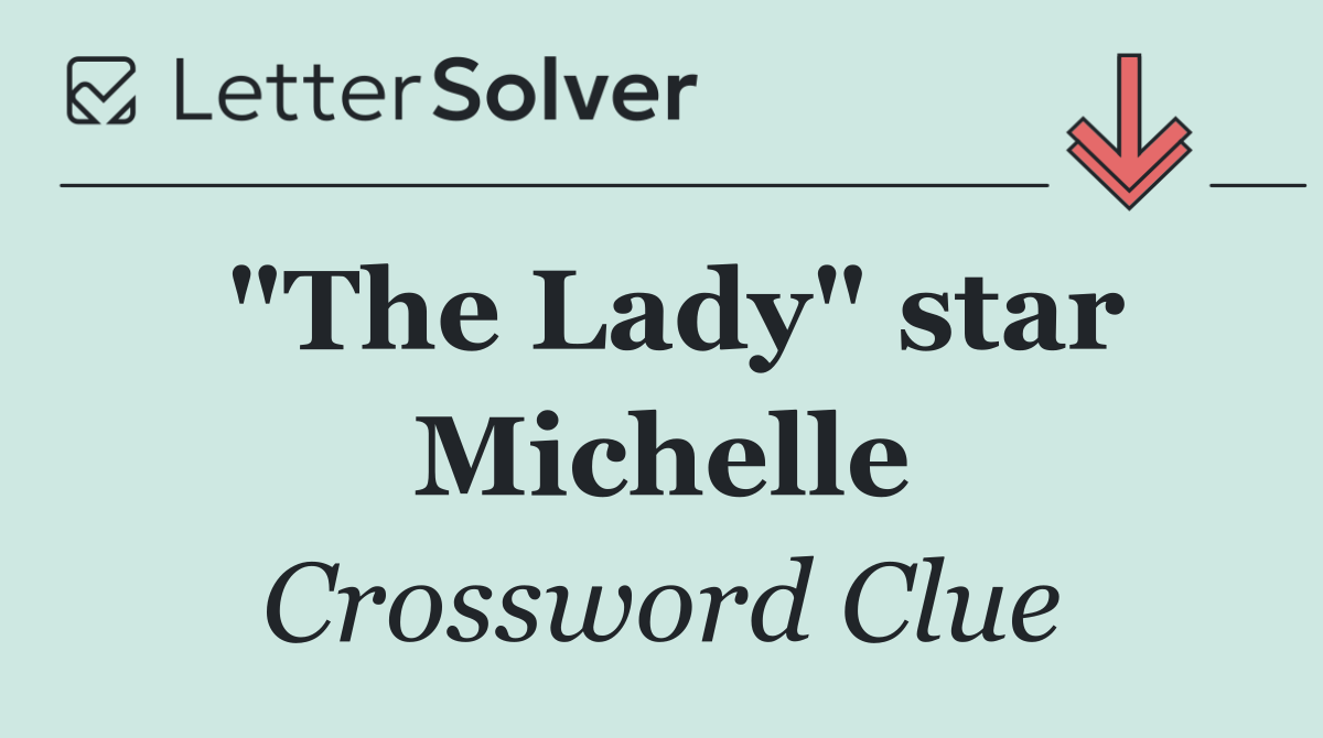 "The Lady" star Michelle