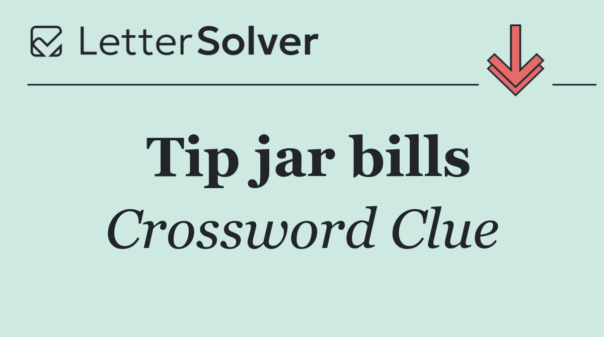 Tip jar bills
