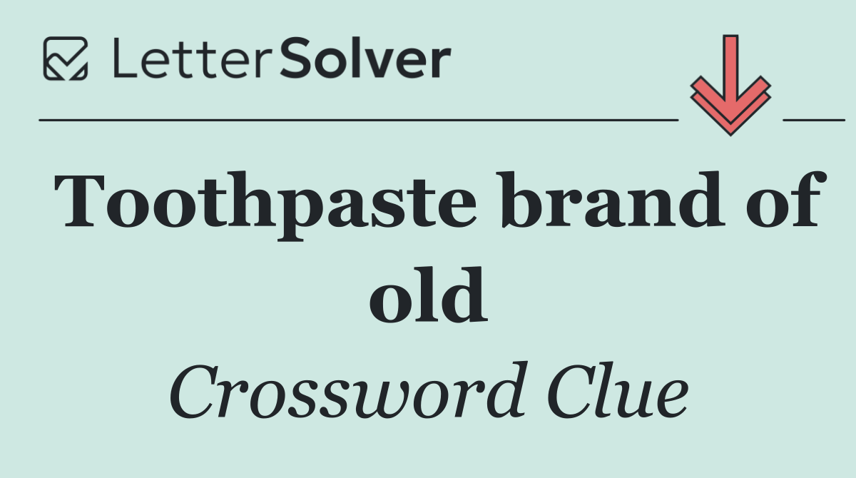 Toothpaste brand of old