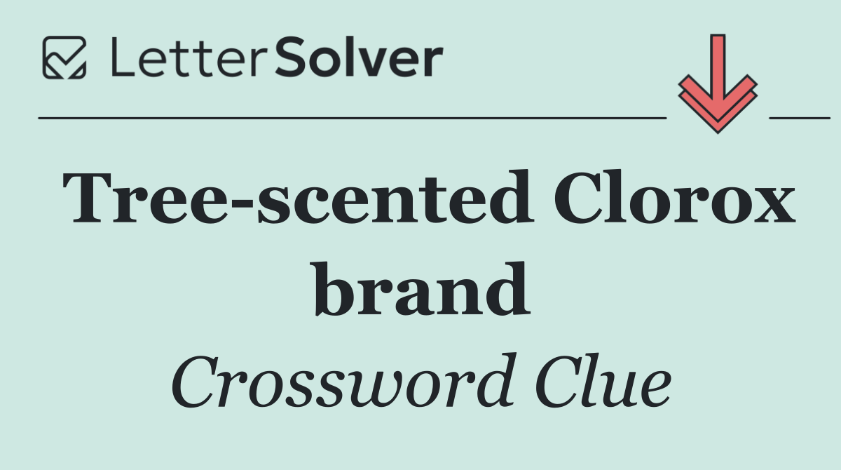 Tree scented Clorox brand