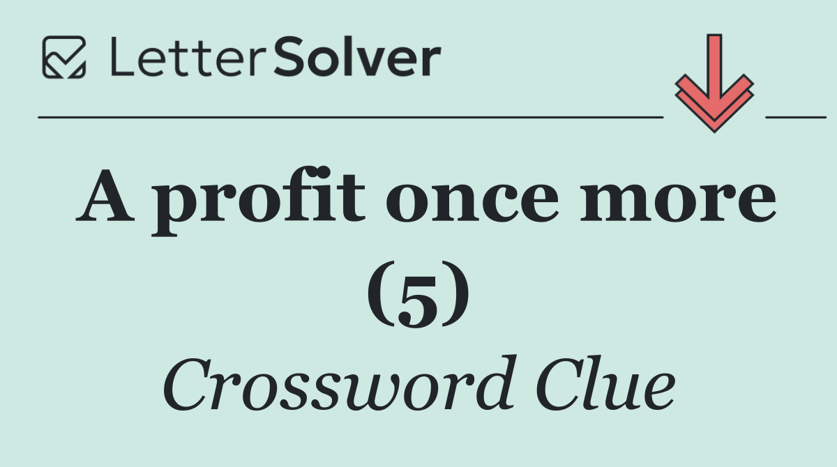 A profit once more (5)