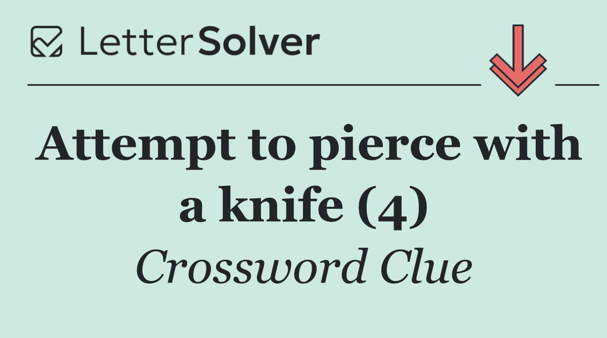 Attempt to pierce with a knife (4)