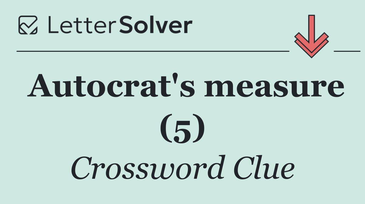 Autocrat's measure (5)