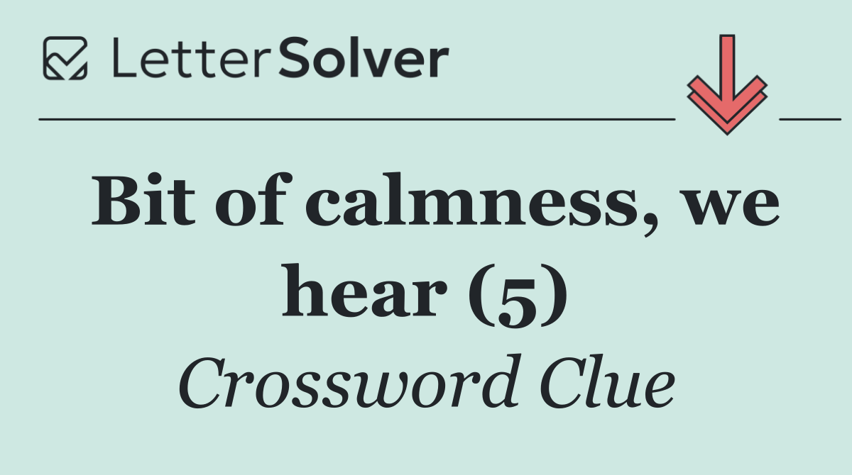 Bit of calmness, we hear (5)