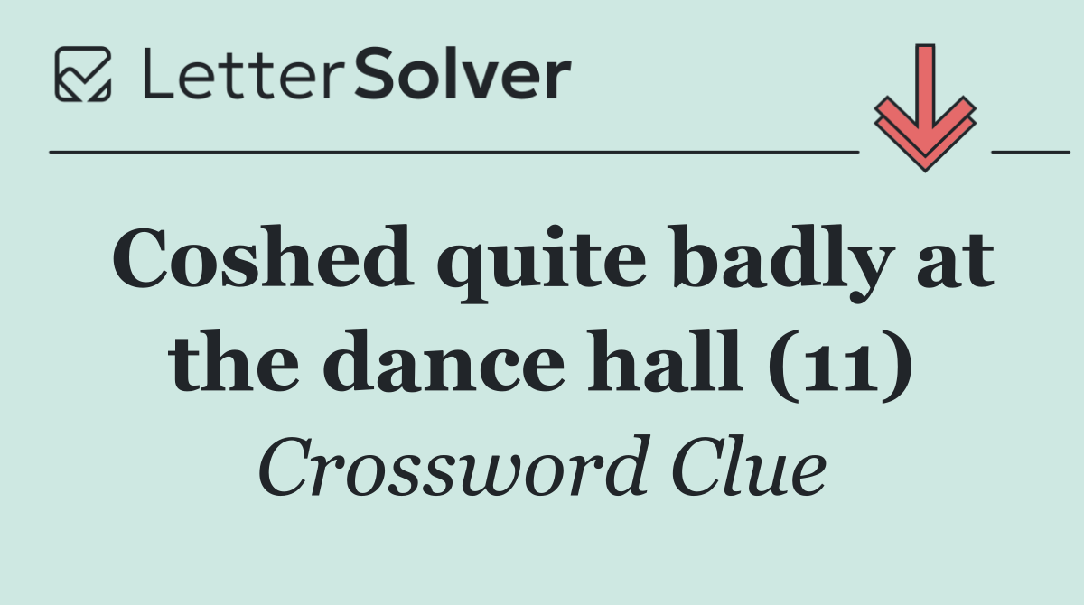 Coshed quite badly at the dance hall (11)