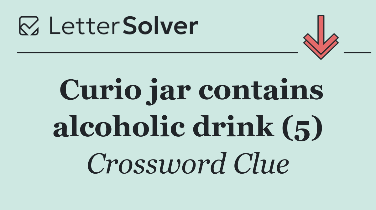 Curio jar contains alcoholic drink (5)
