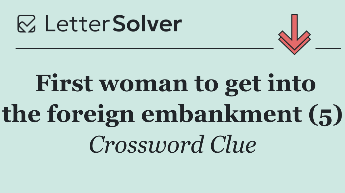 First woman to get into the foreign embankment (5)