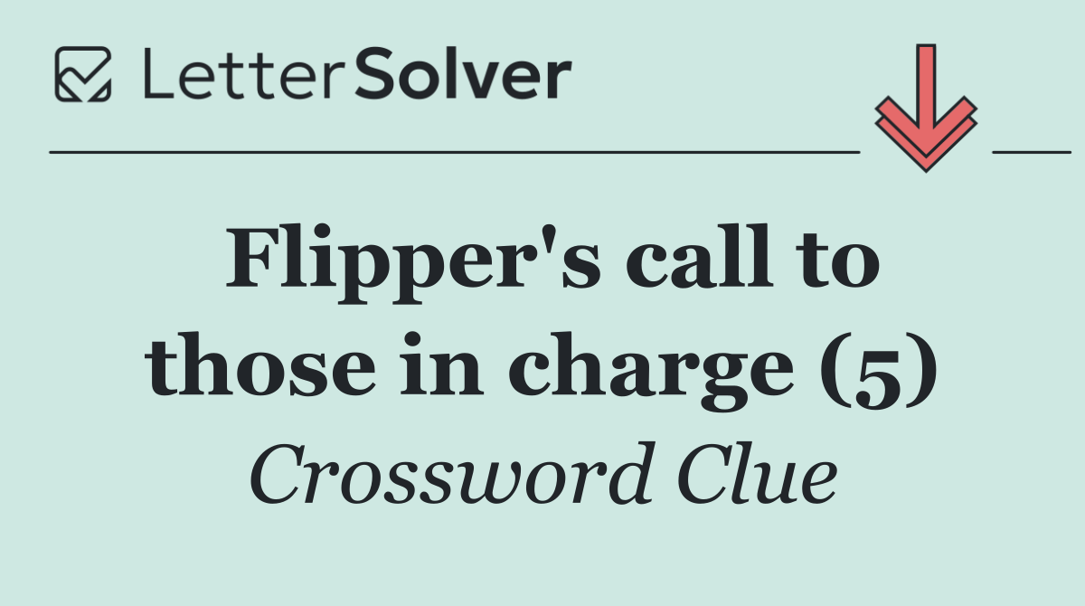 Flipper's call to those in charge (5)